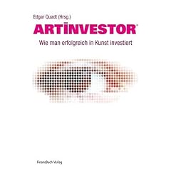 ARTiNVESTOR: Kunst und Investment: Wie man erfolgreich in Kunst investiert