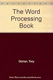The word processing book : a practical guide