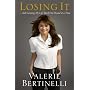 Losing It: And Gaining My Life Back One Pound at a Time