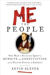 Me the People: One Man's Selfless Quest to Rewrite the Constitution of the United States of America