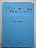 Viking and early medieval buildings in Dublin : a study of the buldings excavated under the direction of A.B. Ó Ríordáin in High Street, Winetavern Street and Christchurch Place, Dublin, 1962-63, 1967