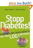 Stopp Diabetes - Raus aus der Insulinfalle dank der LOGI-Methode -