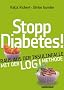 Stopp Diabetes - Raus aus der Insulinfalle dank der LOGI-Methode -