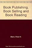 Book publishing, book selling and book reading : a report to the Book Marketing Council of the Publishers Association
