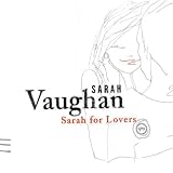 Sarah for Lovers - Sarah Vaughan