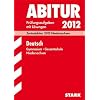 Abitur-Pr�fungsaufgaben Gymnasium/Gesamtschule Niedersachsen; Deutsch 2012; Mit �bungsaufgaben zu den Schwerpunktthemen; Pr�fungsaufgaben mit L�sungen Jahrg�nge 2007-2010