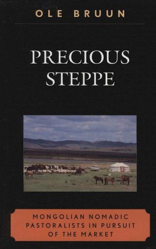 Precious Steppe: Mongolian Nomadic Pastoralists in Pursuit of the Market (Asiaworld)
