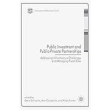 Public Investment and Public-Private Partnerships (Addressing Infrastructure Challenges and Managing Fidcal Risks) (Hardcover)
