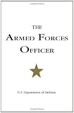 The Armed Forces Officer: 2007 Edition (National Defense University)
