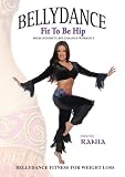 Rania: Fit To Be Hip - Bellydance Fitness