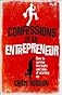 Confessions of an Entrepreneur: The Highs and Lows of Starting Up (Prentice Hall Business) [Paperback] [2010] 1 Ed. Chris Robson