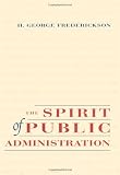 The Spirit of Public Administration (Jossey-Bass Public Administration)