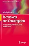 Technology and consumption : understanding consumer choices and behaviors