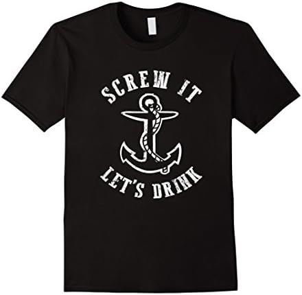 Men's Nautical T Shirt Screw It Let's Drink Boating Gift T Shirt Large Black