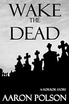Wake the Dead-From Free Kindle Books Library Click to Download Free Kindle Book -> Wake the Dead