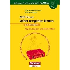 Lernen an Stationen in der Grundschule - Bisherige Ausgabe: 3./4. Schuljahr - Mit Feuer sicher umgehen lernen: Kopiervorlagen und Materialien