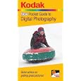 KODAK New Pocket Guide to Digital Photography: Quick advice on getting great pictures!