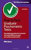 How to Pass Graduate Psychometric Tests: Essential Preparation for Numerical and Verbal Ability Tests Plus Personality Questionnaires (Testing Series)