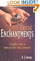 Crystal Enchantments: A Complete Guide to Stones & Their Magical Properties (Crystals and New Age)