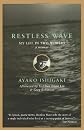 Restless Wave: My Life in Two Worlds