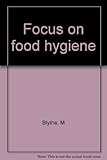 Focus on food hygiene