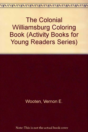 The Colonial Williamsburg Coloring Book (Activity Books for Young Readers Series)