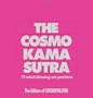 The Cosmo Kama Sutra: 77 Mind-Blowing Sex Positions