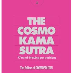 Cosmo Kama Sutra: 77 Mind-blowing Sex Positions