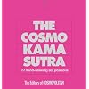 The Cosmo Kama Sutra: 77 Mind-Blowing Sex Positions
