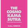 The Cosmo Kama Sutra: 77 Mind-Blowing Sex Positions
