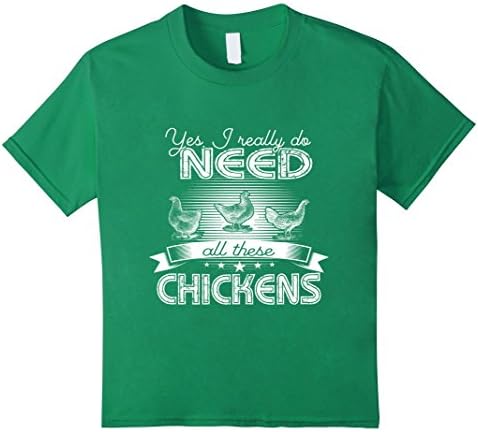 Kids Yes I Really Do Need All These Chickens Funny Farming Shirt 4 Kelly Green