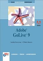 Adobe GoLive 9: Lernen - &Uuml;ben - Anwenden (bhv Einsteigerseminar)