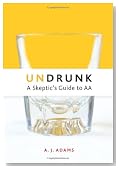 Undrunk: A Skeptic's Guide to AA