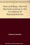 Yeas and nays : normal decision-making in the US House of Representatives