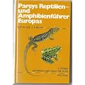 Pareys Reptilien- und Amphibienf�hrer Europas. Ein Bestimmungsbuch f�r Biologen und Naturfreunde