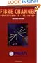 Fibre Channel, Second Edition: Connection To The Future