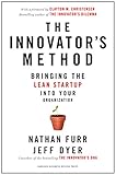 The innovator's method : bringing the lean startup into your organization