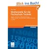 Mathematik f�r die Fachschule Technik: Algebra, Geometrie, Differentialrechnung, Integralrechnung, Vektorrechnung, Komplexe Rechnung