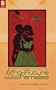 Afro-Future Females: Black Writers Chart Science Fiction's Newest New-Wave Trajectory