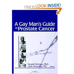 A Gay Man's Guide to Prostate Cancer (Journal of Gay & Lesbian Psychotherapy Monographic "Separates")