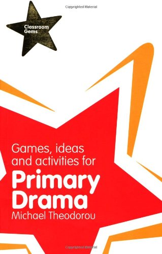 Classroom Gems: Games, Ideas and Activities for Primary Drama