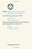 Processing and turnover of proteins and organelles in the cell : Symposium S6