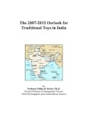 The 2007-2012 Outlook for Traditional Toys in India