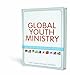 Global Youth Ministry: Reaching Adolescents Around the World (YS Academic)