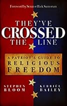 They've Crossed the Line: A Patriot's Guide to Religious Freedom