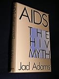 AIDS: The HIV Myth