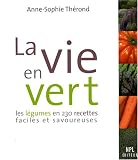 Revue Editions Les Nouvelles Presses du Languedoc  / La vie en vert : Les légumes en 230 recettes faciles et savoureuses