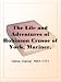 The Life and Adventures of Robinson Crusoe of York, Mariner, Volume 1With an Account of His Travels Round Three Parts of the Globe,Written By Himself, in Two Volumes