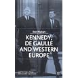 Kennedy, De Gaulle and Western Europe