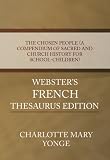 The Chosen People (A Compendium of Sacred And Church History For School-Children) - Webster's French Thesaurus Edition